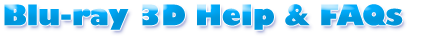 Disney Blu-ray 3D Help & FAQs